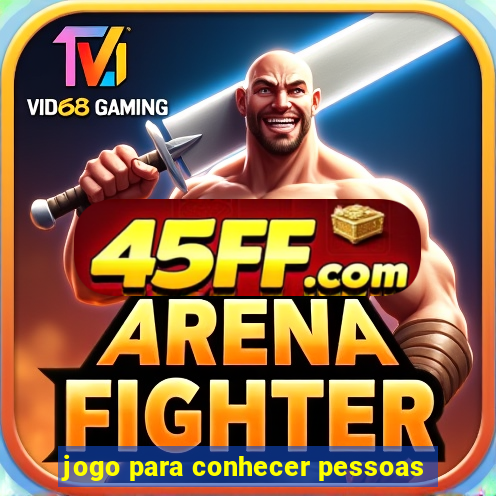 jogo para conhecer pessoas